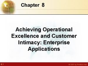 Chapter 8 Achieving Operational Excellence and Customer Intimacy