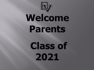 Welcome Parents Class of 2021 Work Military College