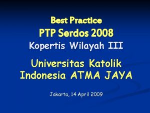 Best Practice PTP Serdos 2008 Kopertis Wilayah III