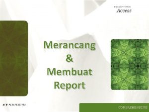 Merancang Membuat Report COMPREHENSIVE Membuat Report XP Dengan