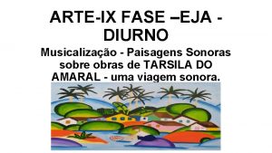 ARTEIX FASE EJA DIURNO Musicalizao Paisagens Sonoras sobre