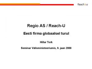 Regio AS ReachU Eesti firma globaalsel turul Hillar