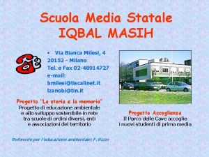 Scuola Media Statale IQBAL MASIH Via Bianca Milesi