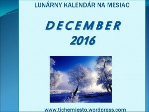 LUNRNY KALENDR NA MESIAC DECEMBER 2016 www tichemiesto