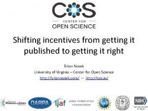 Shifting incentives from getting it published to getting