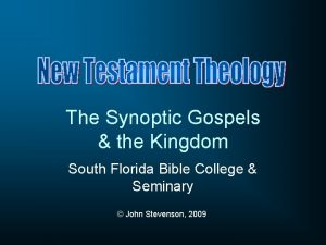 The Synoptic Gospels the Kingdom South Florida Bible