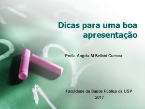 Dicas para uma boa apresentao Profa Angela M