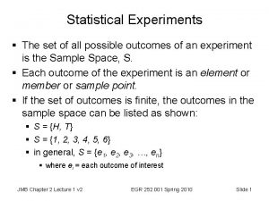 Statistical Experiments The set of all possible outcomes