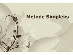 Metode Simpleks Free Powerpoint Templates Metode Simpleks Prosedur