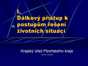 I Dlkov pstup k postupm een ivotnch situac