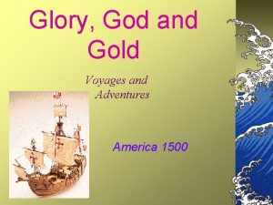 Glory God and Gold Voyages and Adventures America