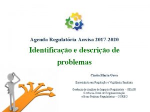 Agenda Regulatria Anvisa 2017 2020 Identificao e descrio