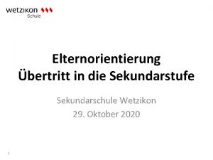 Schule Elternorientierung bertritt in die Sekundarstufe Sekundarschule Wetzikon