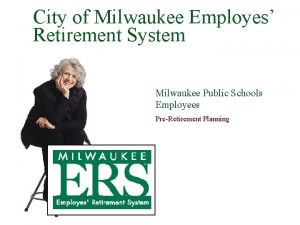 City of Milwaukee Employes Retirement System Milwaukee Public