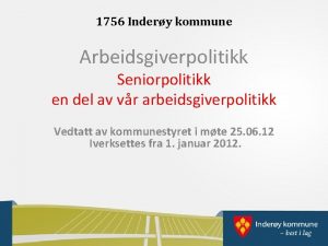 1756 Indery kommune Arbeidsgiverpolitikk Seniorpolitikk en del av