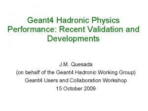 Geant 4 Hadronic Physics Performance Recent Validation and