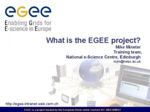 What is the EGEE project Mike Mineter Training