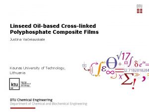 Linseed Oilbased Crosslinked Polyphosphate Composite Films Justina Vaiekauskait