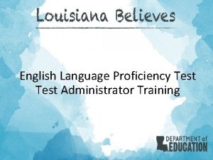 English Language Proficiency Test Administrator Training Objectives During