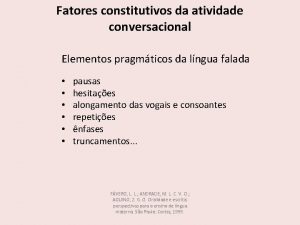 Fatores constitutivos da atividade conversacional Elementos pragmticos da