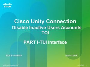 Cisco Unity Connection Disable Inactive Users Accounts TOI