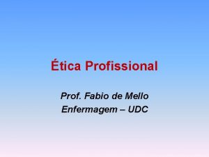 tica Profissional Prof Fabio de Mello Enfermagem UDC