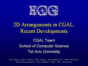 2 D Arrangements in CGAL Recent Developments CGAL