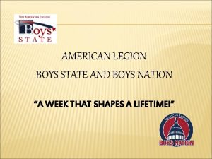 AMERICAN LEGION BOYS STATE AND BOYS NATION A