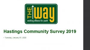 Hastings Community Survey 2019 Tuesday January 07 2020