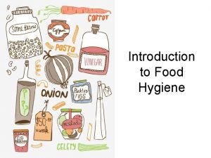 Introduction to Food Hygiene Bacteria are tiny living