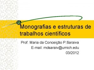 Monografias e estruturas de trabalhos cientficos Prof Maria