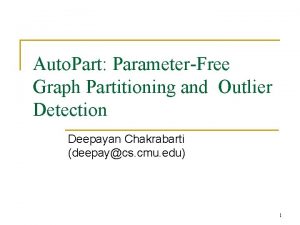 Auto Part ParameterFree Graph Partitioning and Outlier Detection