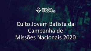 Culto Jovem Batista da Campanha de Misses Nacionais