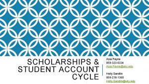 SCHOLARSHIPS STUDENT ACCOUNT CYCLE Asia Payne 859 323