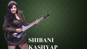 SHIBANI ABOUT Shibani Kashyap is a popular playback