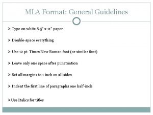 MLA Format General Guidelines Type on white 8