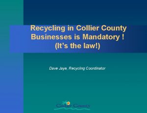 Recycling in Collier County Businesses is Mandatory Its