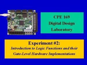 CPE 169 Digital Design Laboratory Experiment 2 Introduction