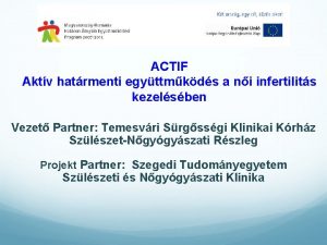 ACTIF Aktv hatrmenti egyttmkds a ni infertilits kezelsben