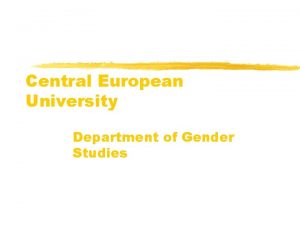 Central European University Department of Gender Studies What