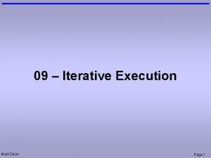 09 Iterative Execution Mark Dixon Page 1 Questions 09 Iterative Execution Mark Dixon Page 1 Questions