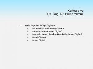 Kartografya Yrd Do Dr Erkan Ylmaz Yerin Boyutlar