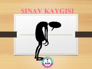 SINAV KAYGISI SINAV KAYGISI NEDR renilen bilginin snav