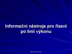 Informan nstroje pro zen po linii vkonu zen