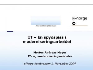 Norwegian Ministry of Modernisation IT En spydspiss i