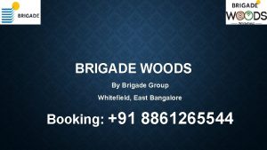 BRIGADE WOODS By Brigade Group Whitefield East Bangalore