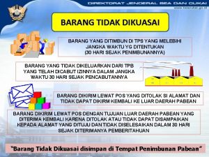 BARANG TIDAK DIKUASAI BARANG YANG DITIMBUN DI TPS