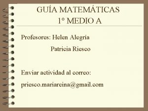 GUA MATEMTICAS 1 MEDIO A Profesores Helen Alegra