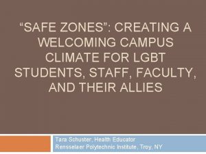 SAFE ZONES CREATING A WELCOMING CAMPUS CLIMATE FOR
