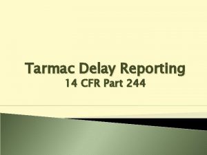 Tarmac Delay Reporting 14 CFR Part 244 Covered